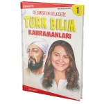 Geçmişten Geleceğe Türk Bilim Kahramanları